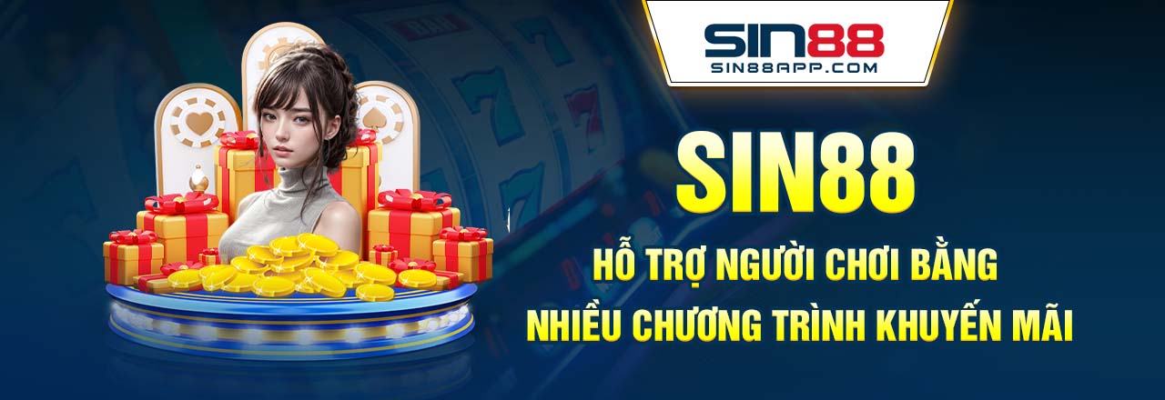 Sin88 hỗ trợ người chơi bằng nhiều chương trình khuyến mãi