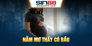 Nằm mơ thấy có bầu