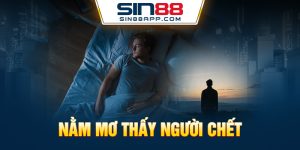 Nằm mơ thấy người chết