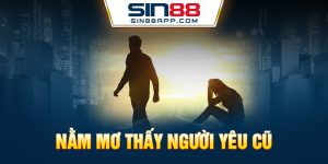 Nằm mơ thấy người yêu cũ