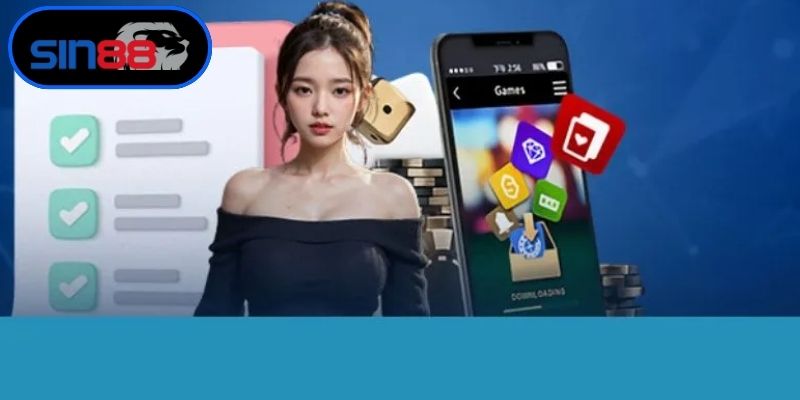Tận hưởng ưu đãi khi hoàn tất tải app SIN88