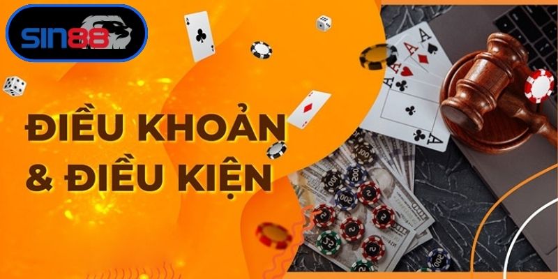 Tìm hiểu kỹ về điều khoản điều kiện SIN88